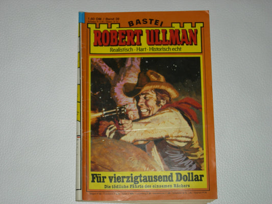 Robert Ullman 39: Für vierzigtausend Dollar