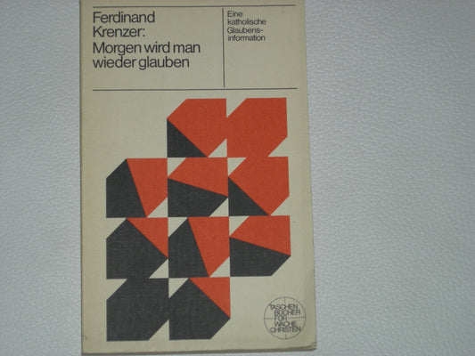 Morgen wird man wieder glauben